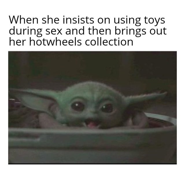 dank - photo caption - When she insists on using toys during sex and then brings out her hotwheels collection
