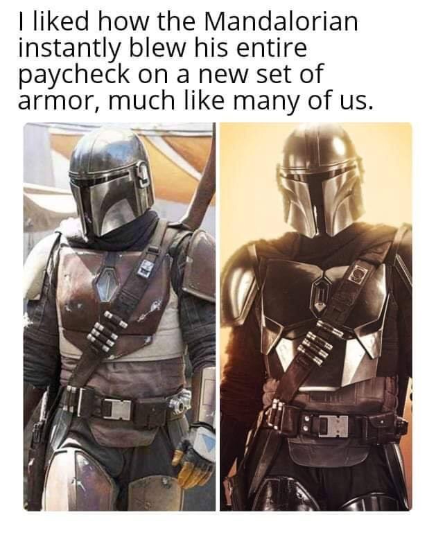 mandalorian review - I d how the Mandalorian instantly blew his entire paycheck on a new set of armor, much many of us.