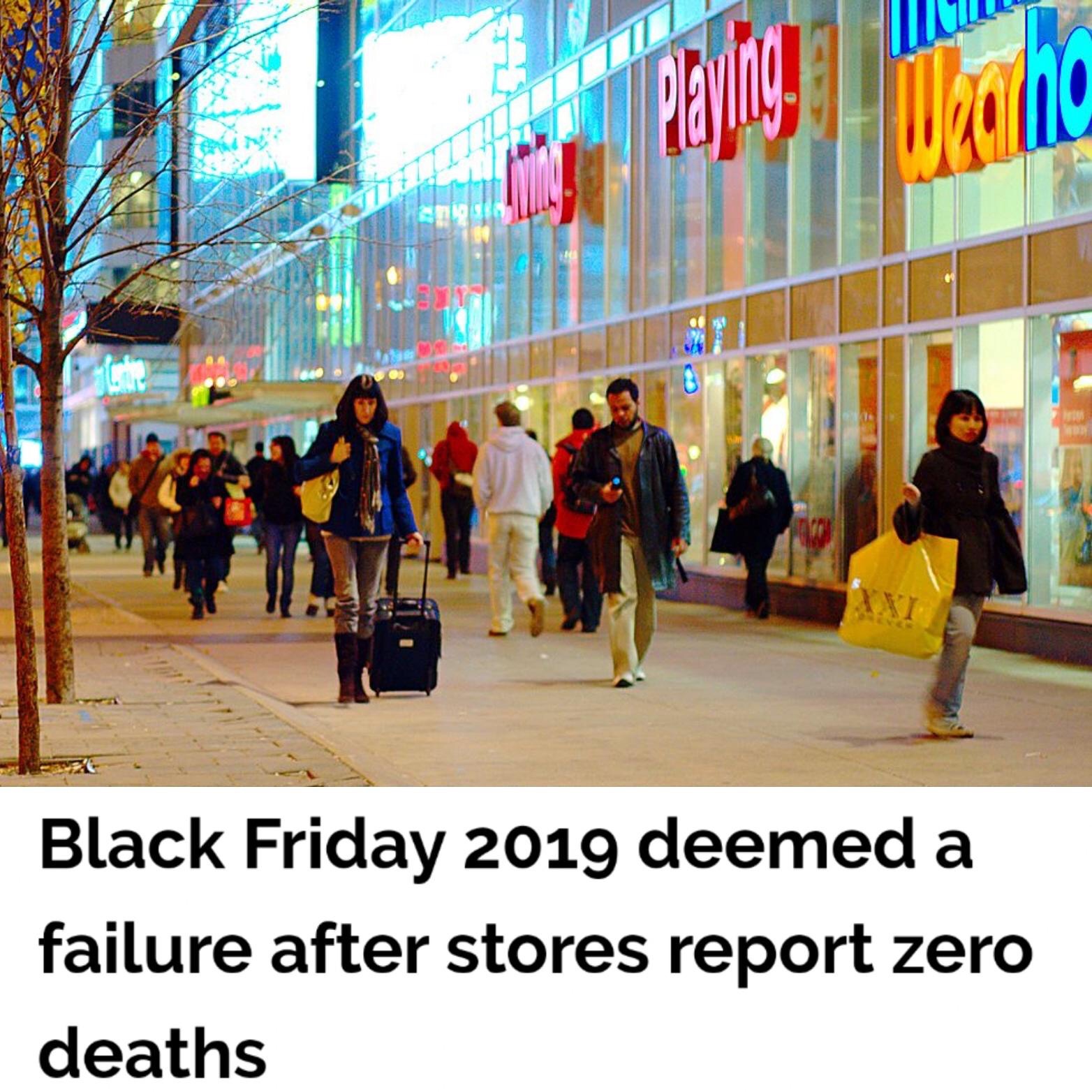toronto shopping - Black Friday 2019 deemed a failure after stores report zero deaths