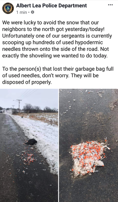 asphalt - Albert Lea Police Department 1 min. We were lucky to avoid the snow that our neighbors to the north got yesterdaytoday! Unfortunately one of our sergeants is currently scooping up hundreds of used hypodermic needles thrown onto the side of the r