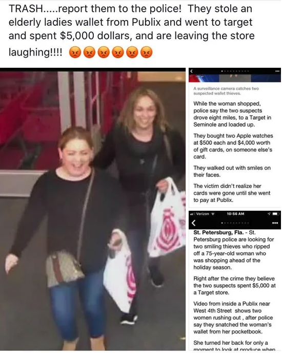 shoulder - Trash.....report them to the police! They stole an elderly ladies wallet from Publix and went to target and spent $5,000 dollars, and are leaving the store laughing!!!! While the woman shopped police say the two suspects drove eight mil, to a T