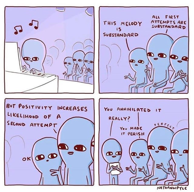 feel-good-meme - facial expression - This Melody All First Attempts Are Substandard is Substandard You Annihilated It But Positivity Increases lihood Of A Second Attempt Really? You Made It Perish Nathanwpyle