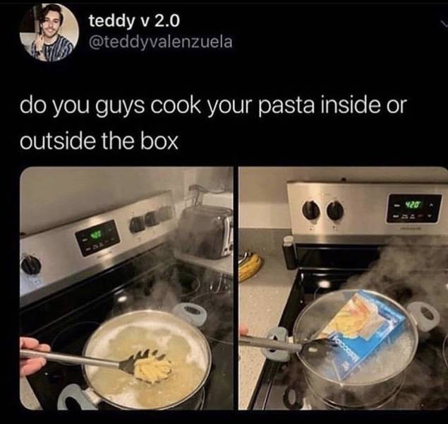 do you cook your pasta inside or outside the box - teddy v 2.0 do you guys cook your pasta inside or outside the box 20