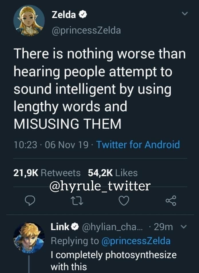 lyrics - Zelda There is nothing worse than hearing people attempt to sound intelligent by using lengthy words and Misusing Them . 06 Nov 19. Twitter for Android, o 22
