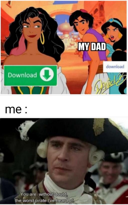 you are without a doubt the worst pirate meme - My Dad download Download me You are without doubt the worst pirate I've heard of