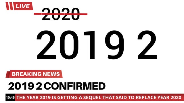 News - || LIVE_2020 2019 2 Breaking News 2019 2 Confirmed The Year 2019 Is Getting A Sequel That Said To Replace Year 2020