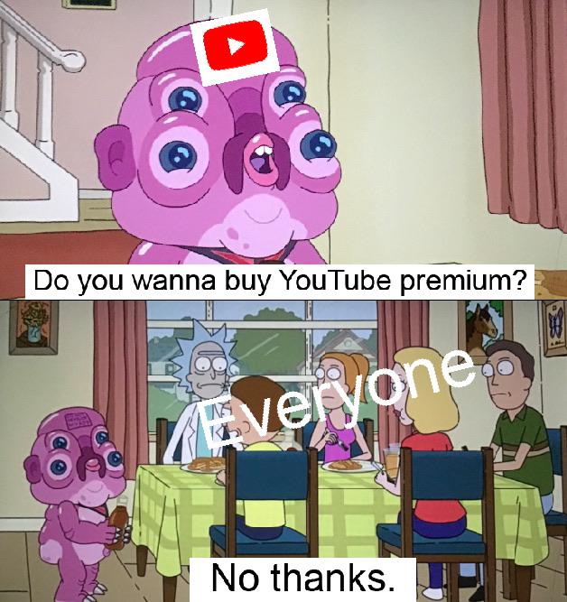cartoon - Do you wanna buy YouTube premium? hvervone, No thanks.
