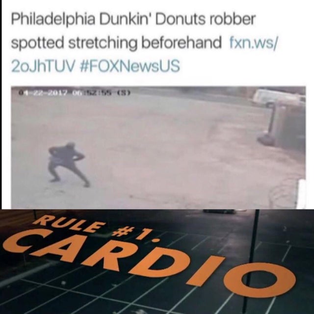 rule 1 cardio - Philadelphia Dunkin' Donuts robber spotted stretching beforehand fxn.ws 20JhTUV 2012 O ss Cardio
