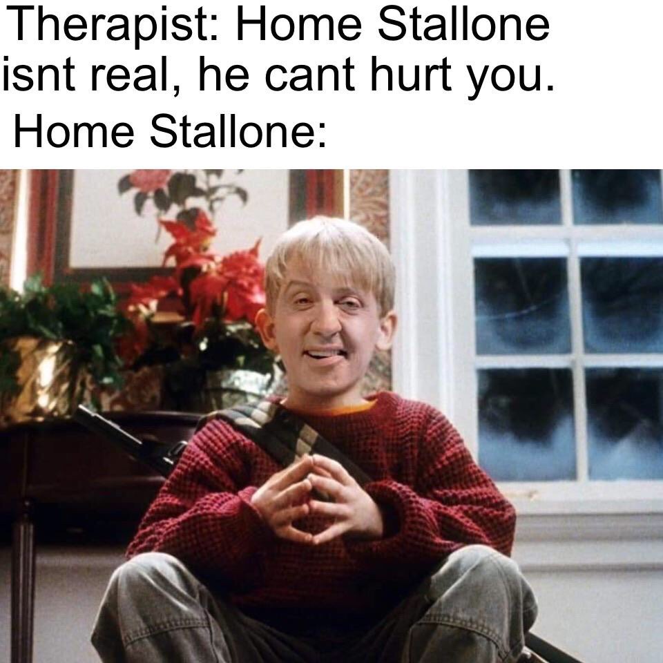 christmas meme - home stallone - Therapist Home Stallone isnt real, he cant hurt you. Home Stallone
