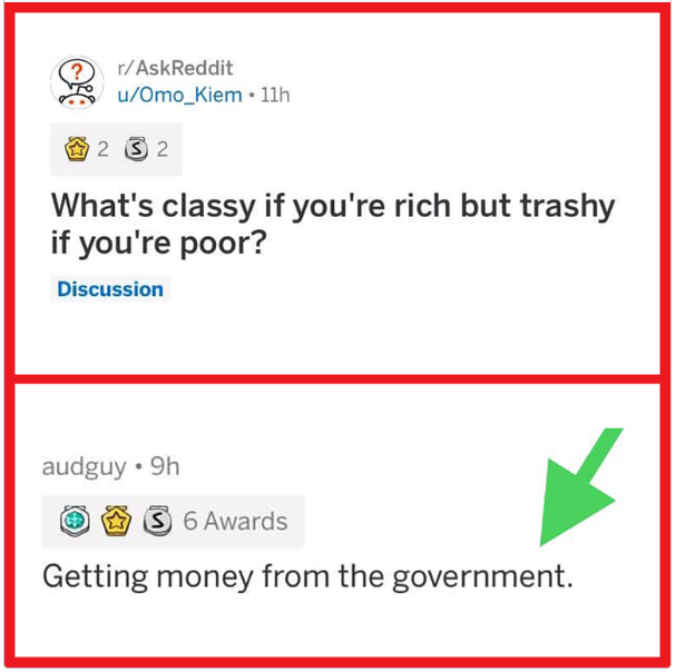 amazon com gift card - rAskReddit S uOmo_Kiem 11h 2 3 2 What's classy if you're rich but trashy if you're poor? Discussion audguy 9h 8 S 6 Awards Getting money from the government.