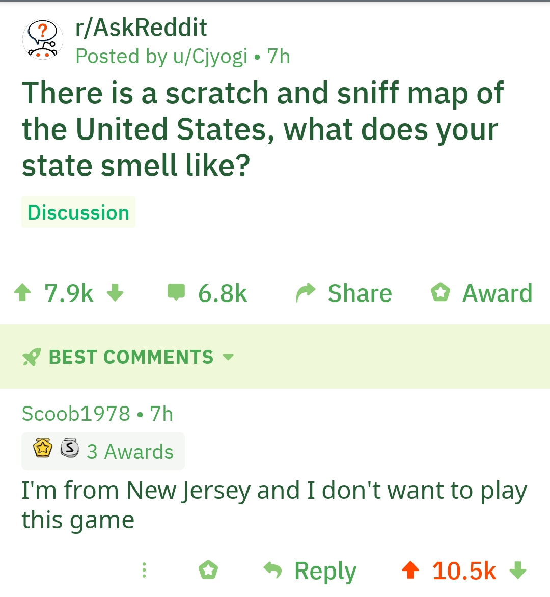 grass - rAskReddit Posted by uCjyogi 7h There is a scratch and sniff map of the United States, what does your state smell ? Discussion Award Best Scoob1978 7h S S 3 Awards I'm from New Jersey and I don't want to play this game i > 4