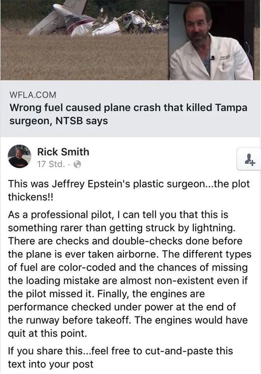 epstein plastic surgeon plane crash - Wfla.Com Wrong fuel caused plane crash that killed Tampa surgeon, Ntsb says Rick Smith 17 Std.. This was Jeffrey Epstein's plastic surgeon...the plot thickens!! As a professional pilot, I can tell you that this is som