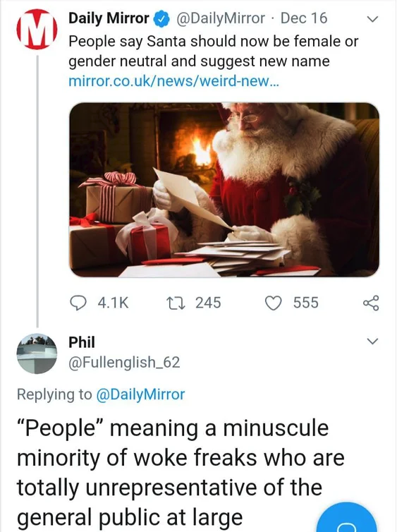 photo caption - Daily Mirror Mirror Dec 16 People say Santa should now be female or gender neutral and suggest new name mirror.co.uknewsweirdnew... 12 245 555 Phil Mirror "People" meaning a minuscule minority of woke freaks who are totally unrepresentativ