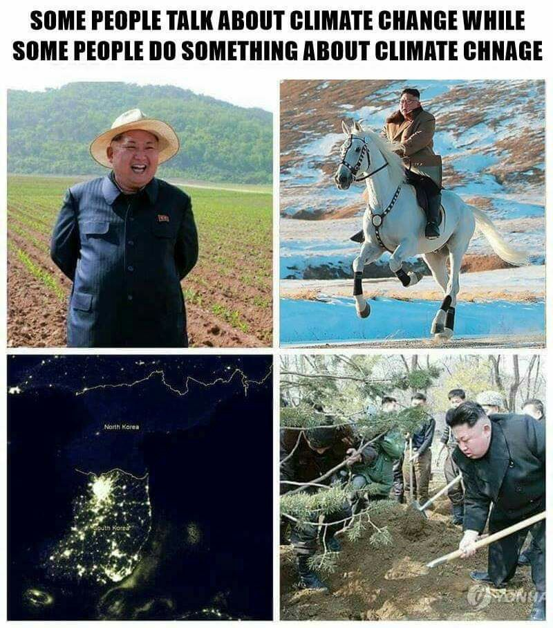 north korea global warming meme - Some People Talk About Climate Change While Some People Do Something About Climate Chnage