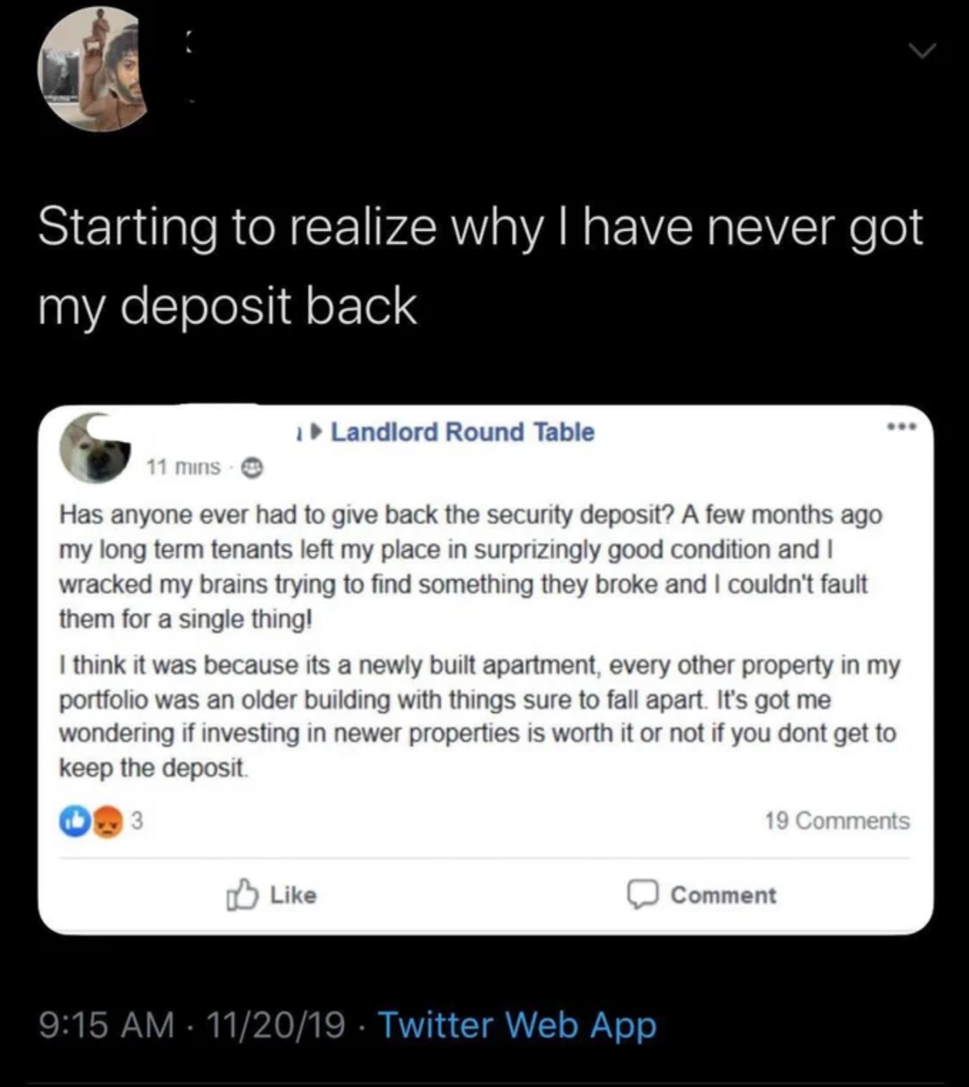 landlord round table - Starting to realize why I have never got my deposit back Landlord Round Table 11 us o Has anyone ever had to give back the security deposit? A few months ago my long term tenants left my place in surprizingly good condition and I wr