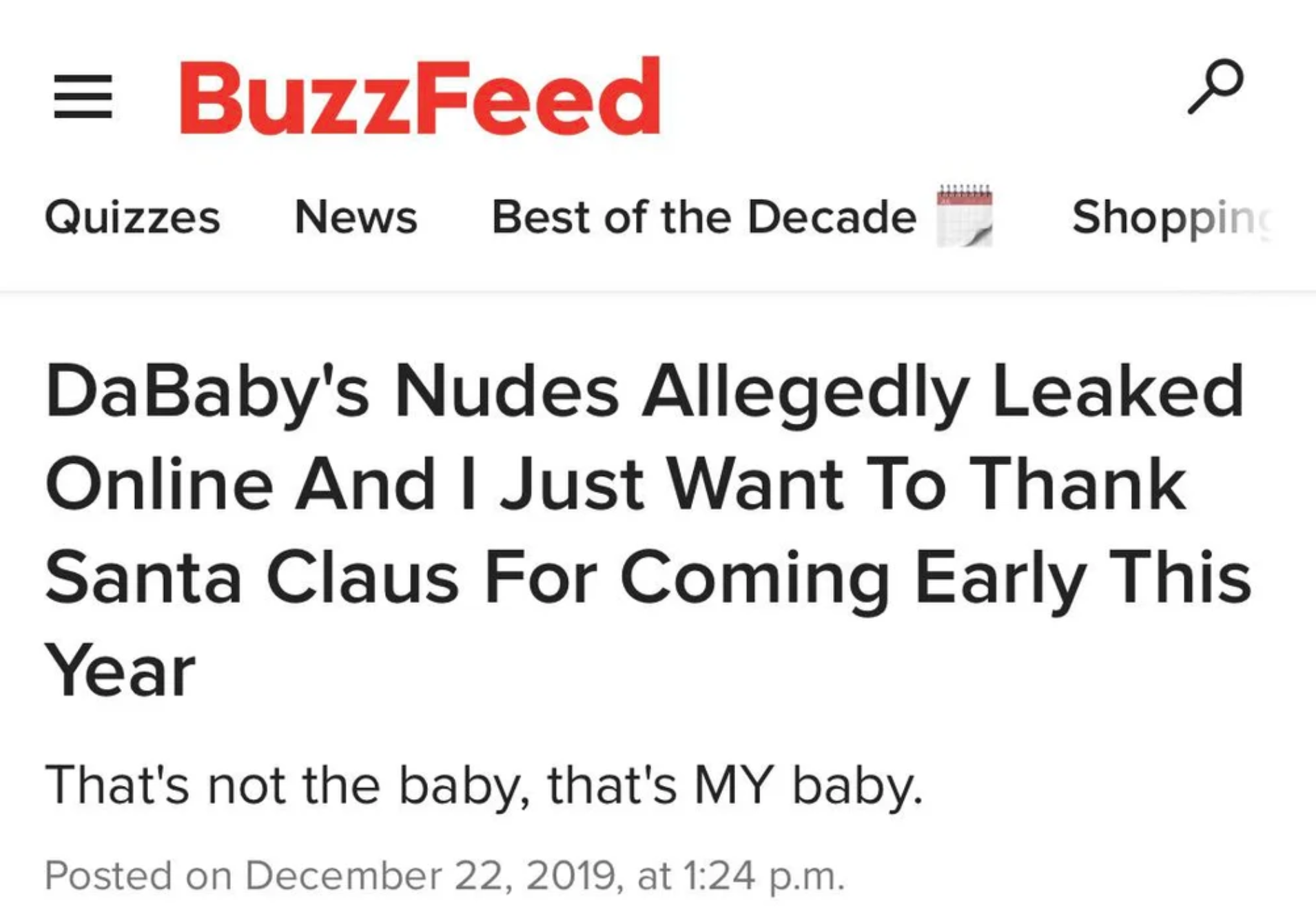 document - BuzzFeed Quizzes News Best of the Decade Shopping DaBaby's Nudes Allegedly Leaked Online And I Just Want To Thank Santa Claus For Coming Early This Year That's not the baby, that's My baby. Posted on , at p.m.