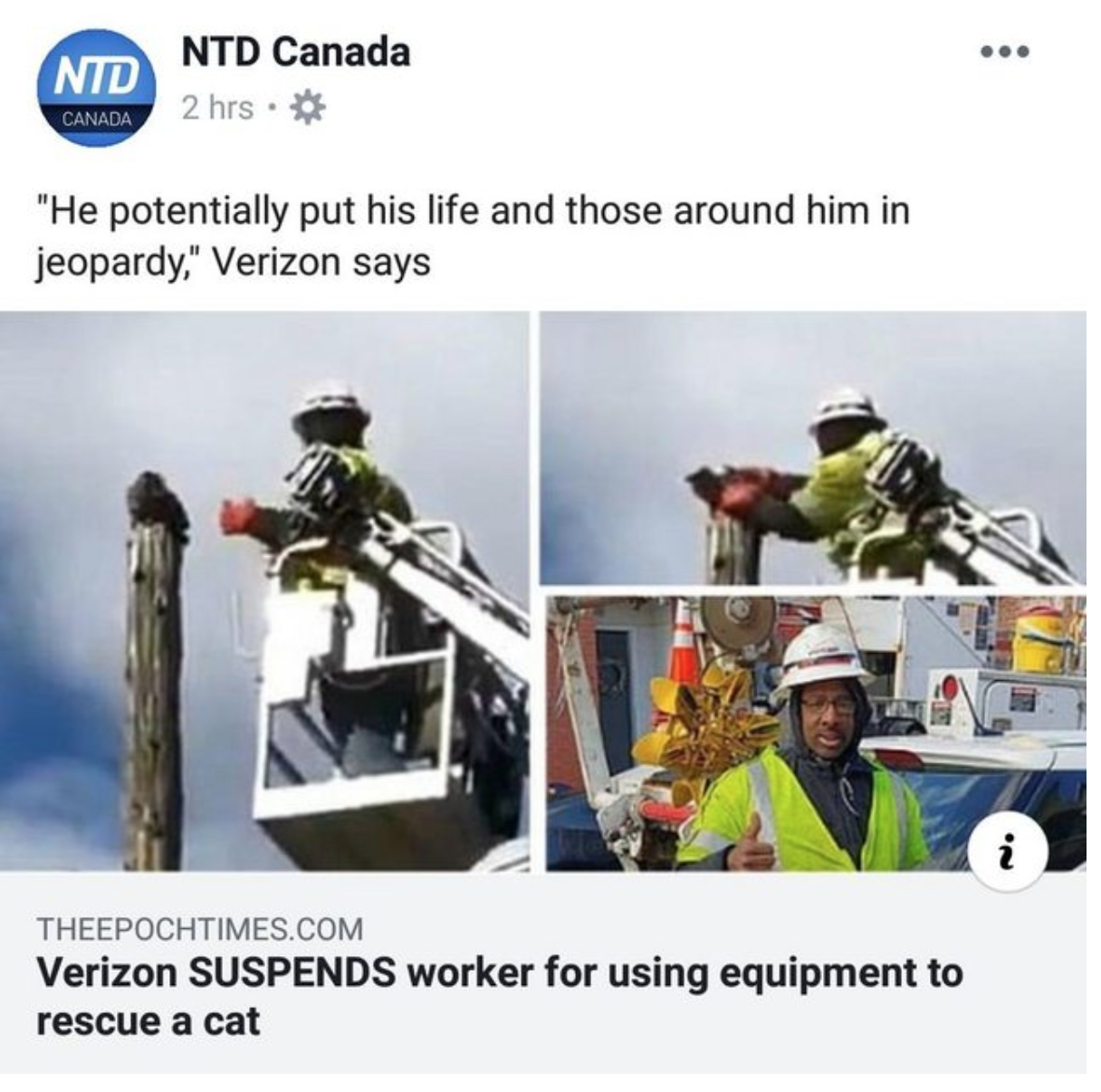 machine - Nid Canada Ntd Canada 2 hrs. "He potentially put his life and those around him in jeopardy," Verizon says Theepochtimes.Com Verizon Suspends worker for using equipment to rescue a cat