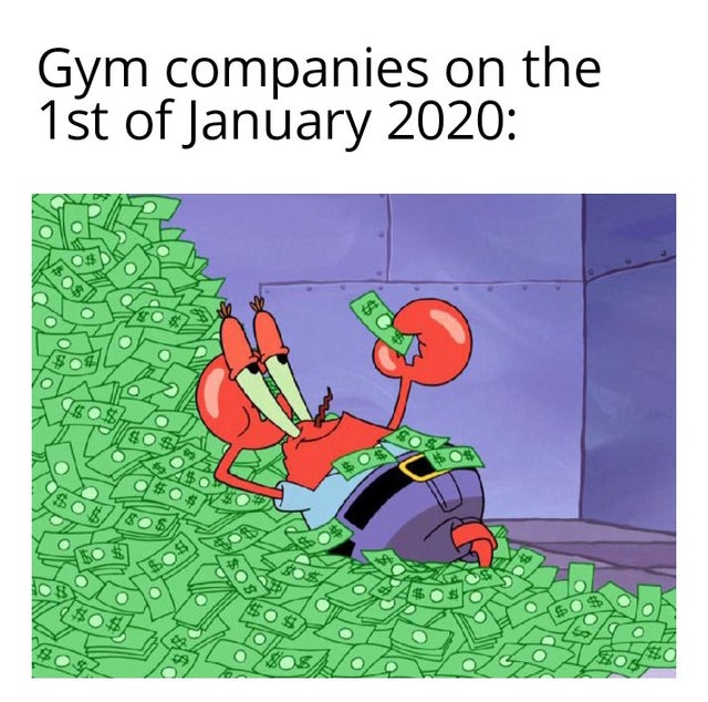 if i had dollar for everytime - Gym companies on the 1st of $Os
