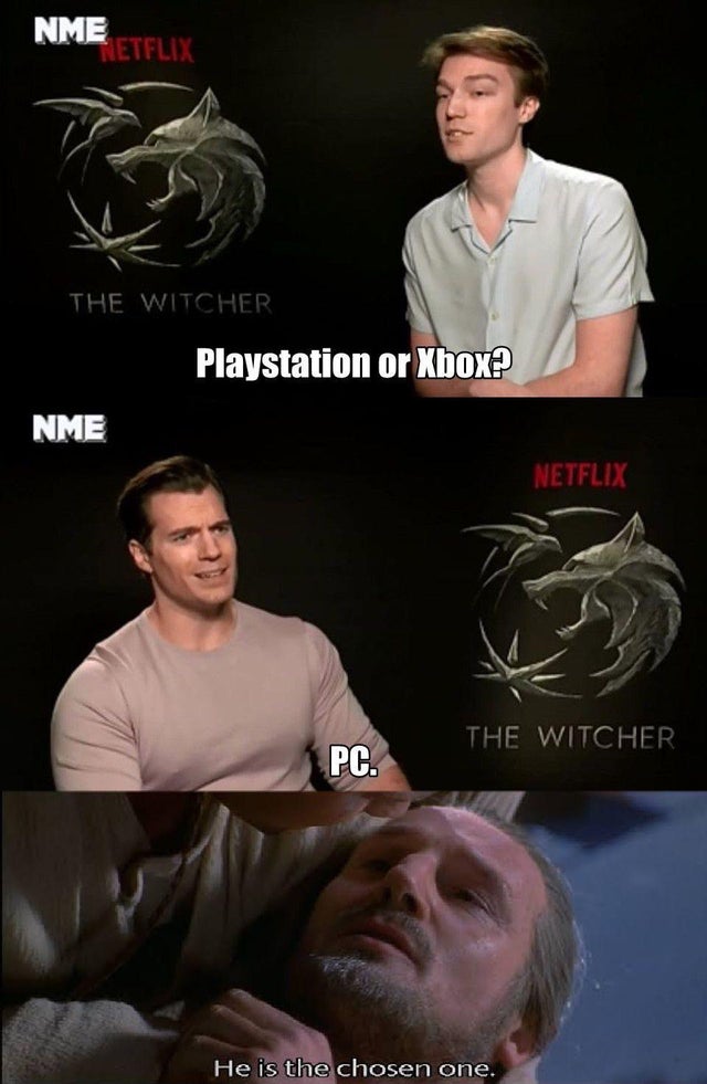 The Witcher - Nme Etflix The Witcher Playstation or Xbox? Nme Netflix The Witcher Pc. He is the chosen one.