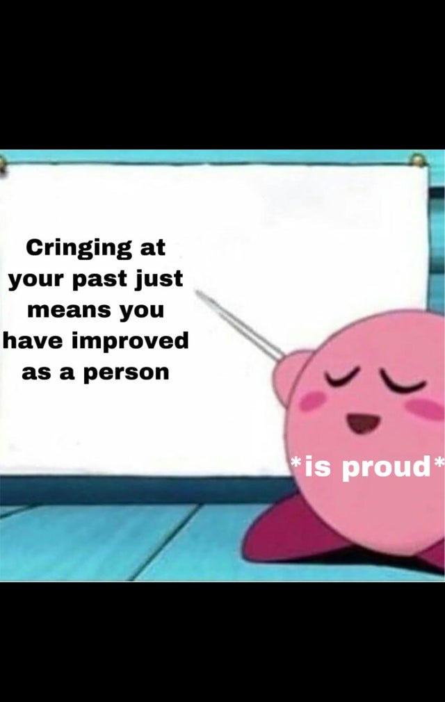 meme - wholesome good morning memes - Cringing at your past just means you have improved as a person is proud