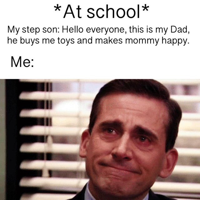 meme - wholesome memes for friends - At school My step son Hello everyone, this is my Dad, he buys me toys and makes mommy happy. Me