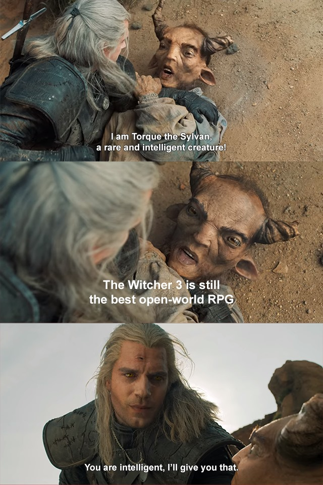 the witcher meme - The Witcher - I am Torque the sylvan. a rare and intelligent creature! The Witcher 3 is still the best openworld Rpg You are intelligent, I'll give you that