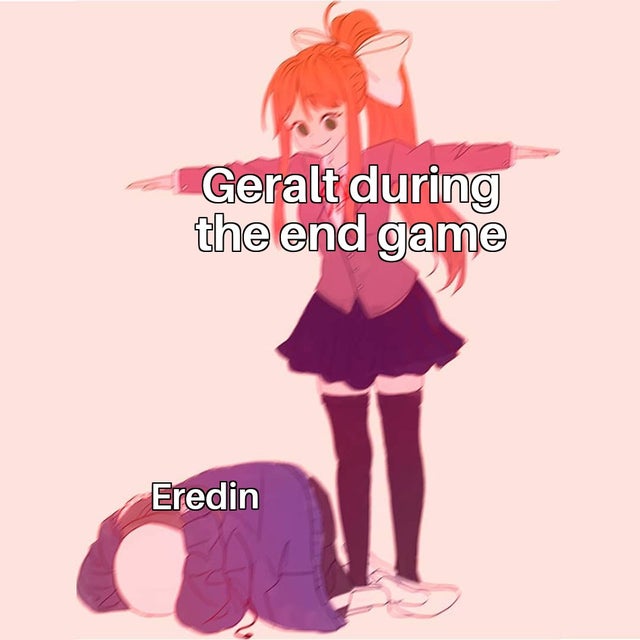 the witcher meme - Internet meme - Geralt during the end game Eredin