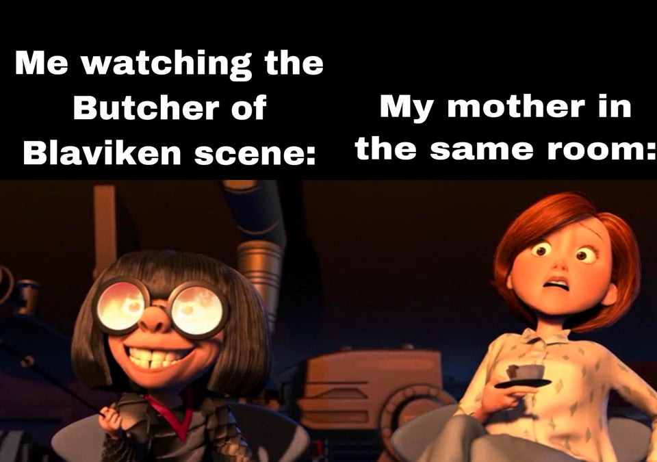 the witcher meme - edna mode 1000 degrees gif - Me watching the Butcher of My mother in Blaviken scene the same room
