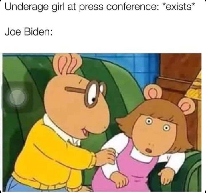 arthur meme - Underage girl at press conference exists Joe Biden