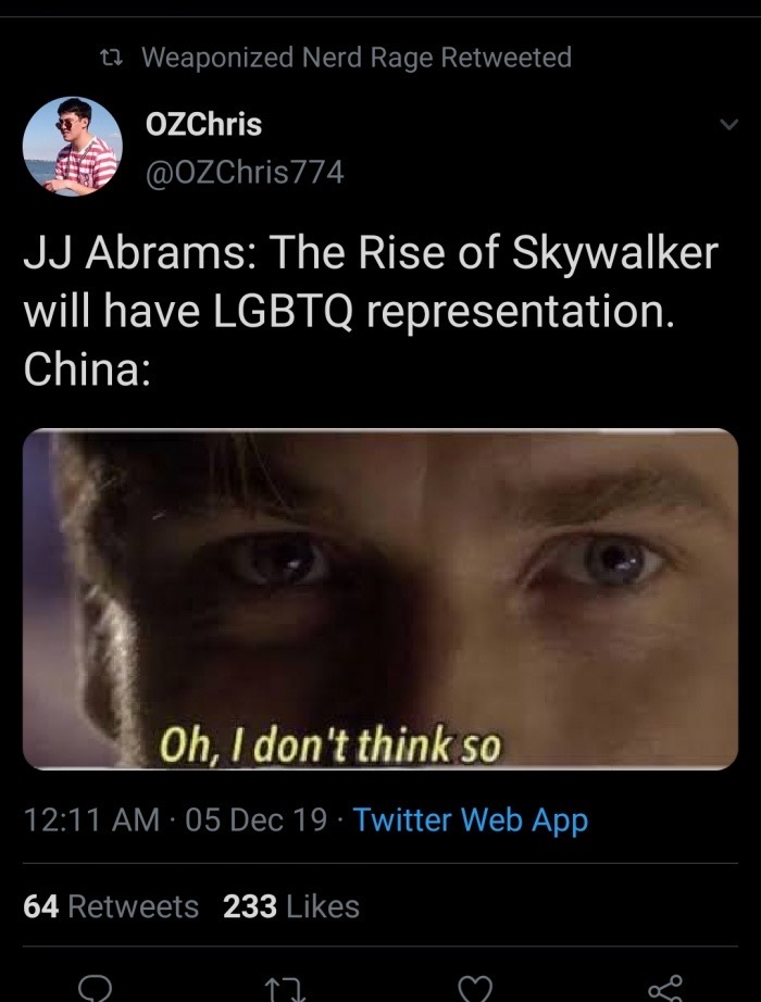 photo caption - 12 Weaponized Nerd Rage Retweeted OZChris Jj Abrams The Rise of Skywalker will have Lgbtq representation. China Oh, I don't think so 05 Dec 19. Twitter Web App '64 233