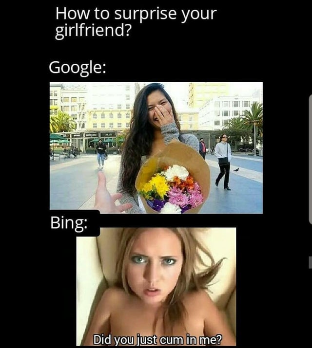 photo caption - How to surprise your girlfriend? Google Bing Did you just cum in me?