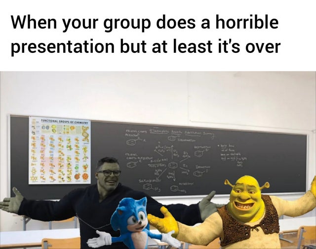 best meme - your group does a horrible presentation but - When your group does a horrible presentation but at least it's over od