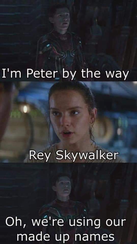 Rey - I'm Peter by the way Rey Skywalker Oh, we're using our made up names