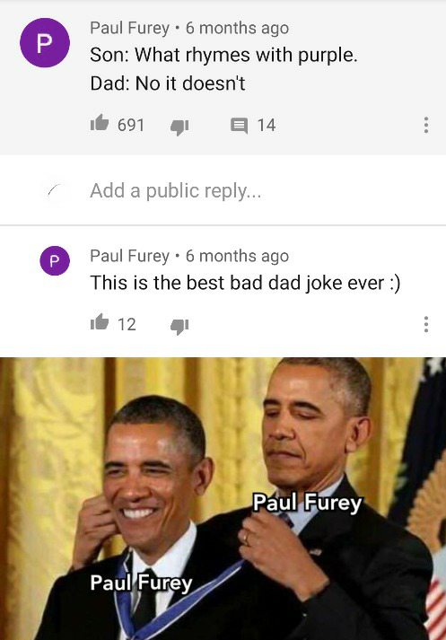 obama medal template - Paul Furey. 6 months ago Son What rhymes with purple. Dad No it doesn't i 691 4 14 Add a public ... Paul Furey 6 months ago This is the best bad dad joke ever i 12 91 Paul Furey Paul Furey