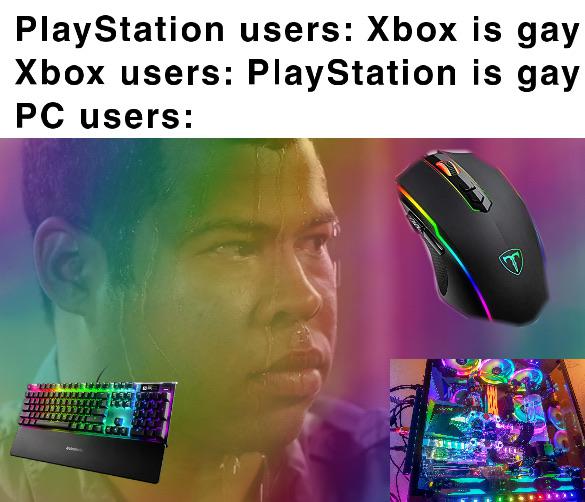 Internet meme - PlayStation users Xbox is gay Xbox users PlayStation is gay Pc users Oe Tile 0972