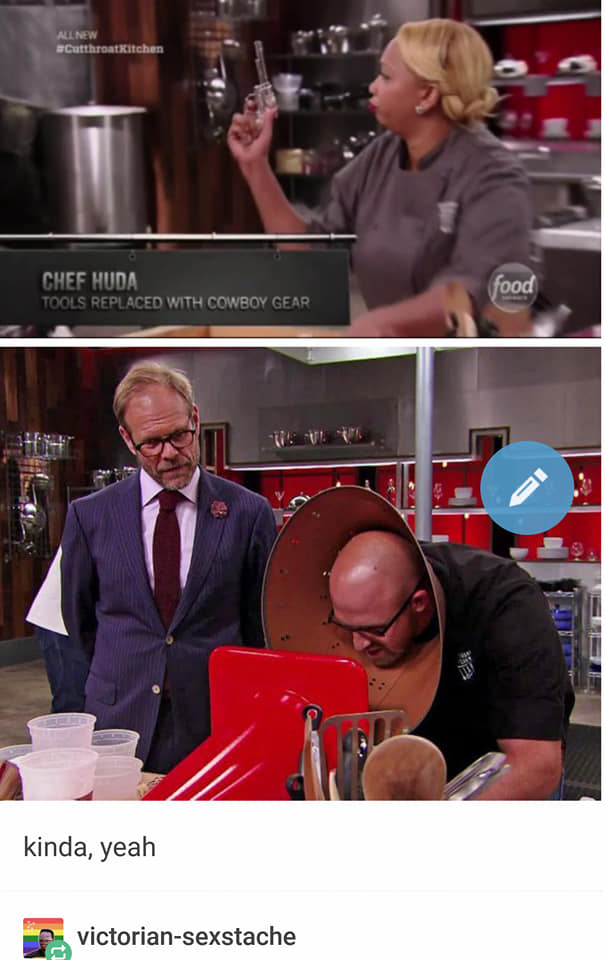 cutthroat kitchen tumblr funny - All New Cutthroat itchen Chef Huda Tools Replaced With Cowboy Gear food 111 kinda, yeah victoriansexstache