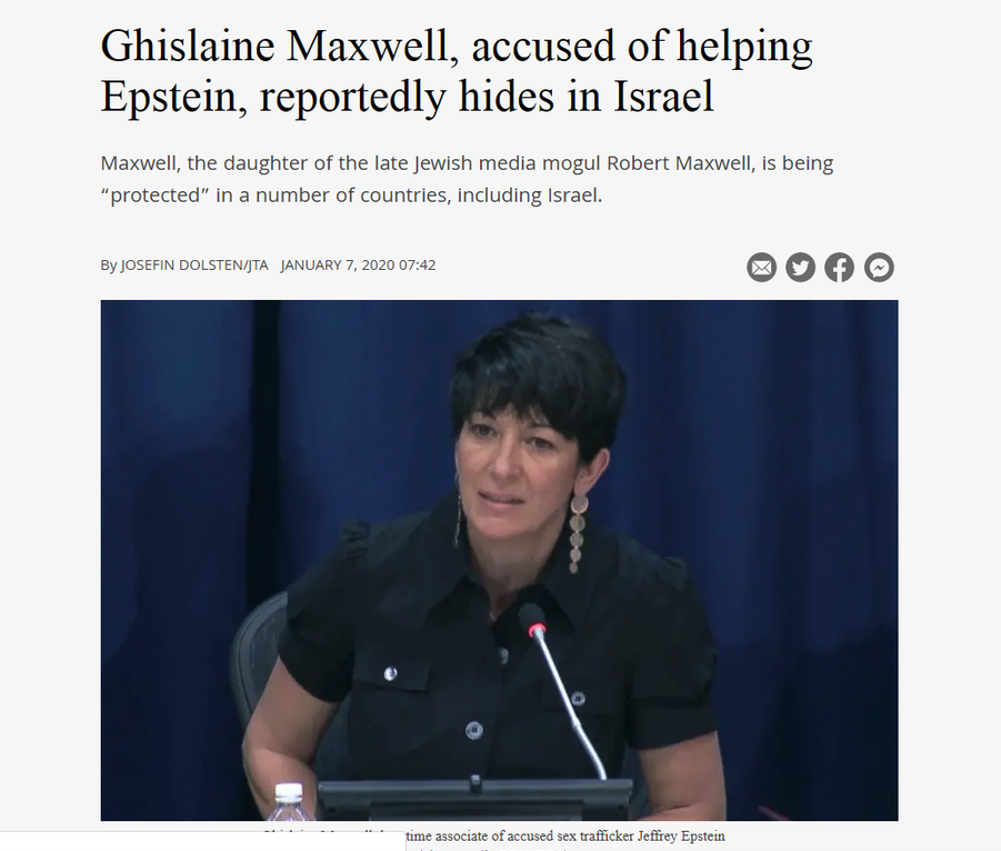 presentation - Ghislaine Maxwell, accused of helping Epstein, reportedly hides in Israel Maxwell, the daughter of the late Jewish media mogul Robert Maxwell, is being "protected in a number of countries, including Israel. By Josefin Dolstenjta t ate of ac