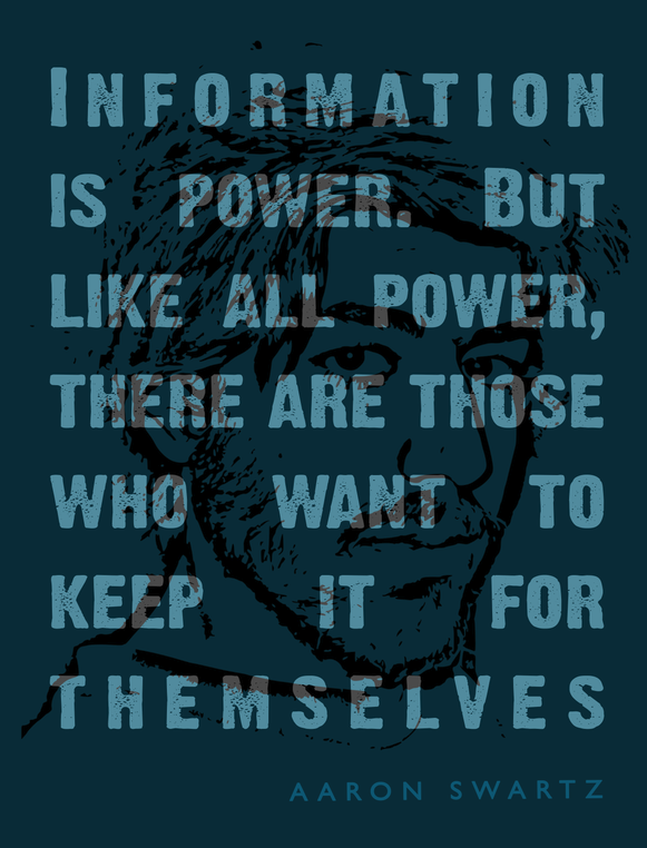 poster - Information Is Power. But All Power, There Are Those Who Want To Keep It For Themselves A Aron Swartz