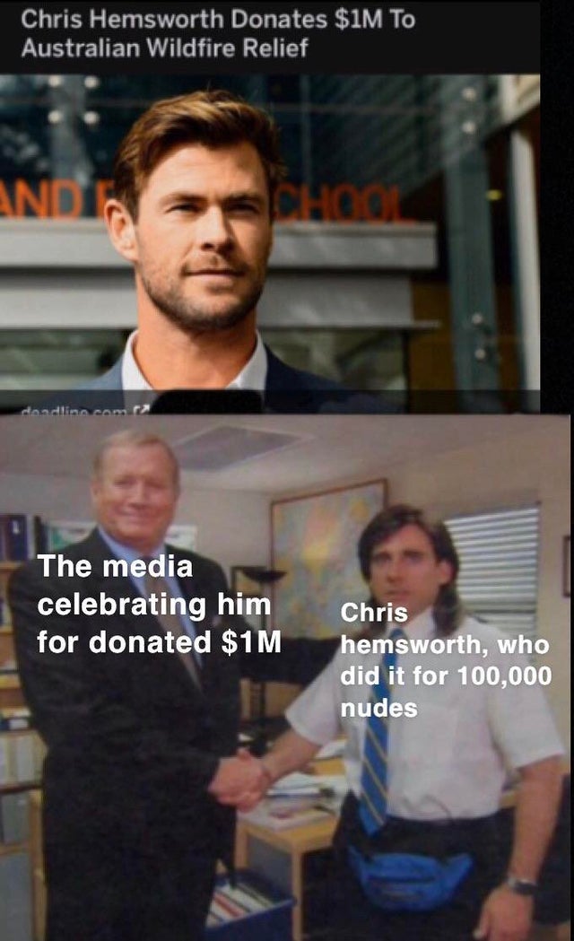your boss thanks you for staying late - Chris Hemsworth Donates $1M To Australian Wildfire Relief And dondling.com The media celebrating him for donated $1M Chris hemsworth, who did it for 100,000 nudes