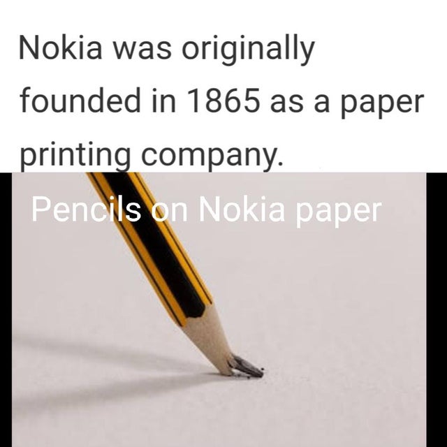 Pencil - Nokia was originally founded in 1865 as a paper _printing company. Pencils on Nokia paper