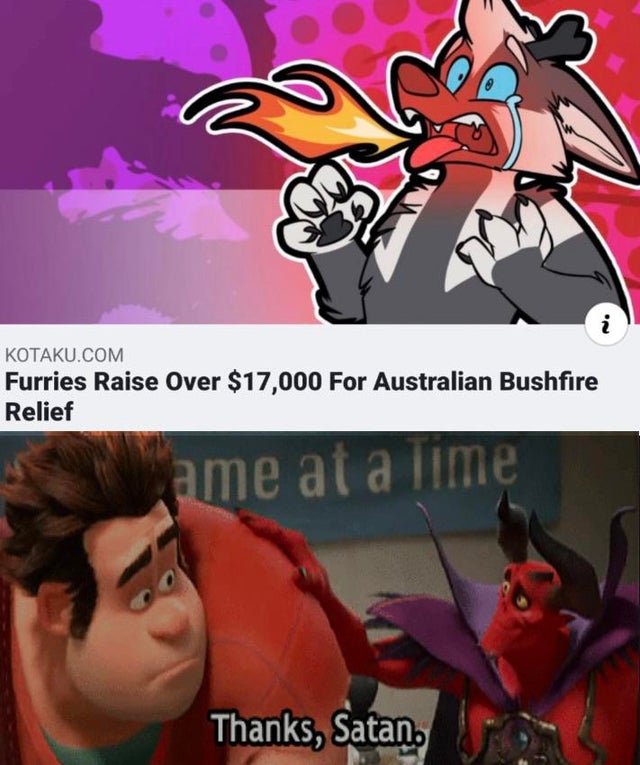 humpday - perhaps i treated you too harshly trump - Kotaku.Com Furries Raise Over $17,000 For Australian Bushfire Relief ame at a lime Thanks, Satan.