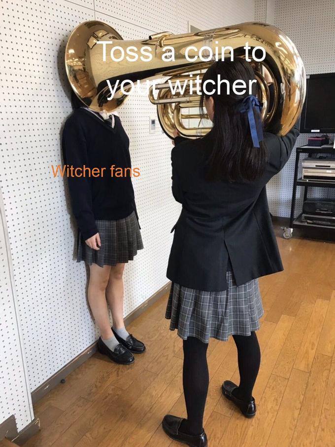 Tuba girl meme - Toss a coin to your witcher - Witcher fans