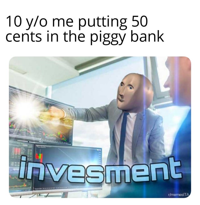 meme man - display advertising - 10 yo me putting 50 cents in the piggy bank invesment memesITA