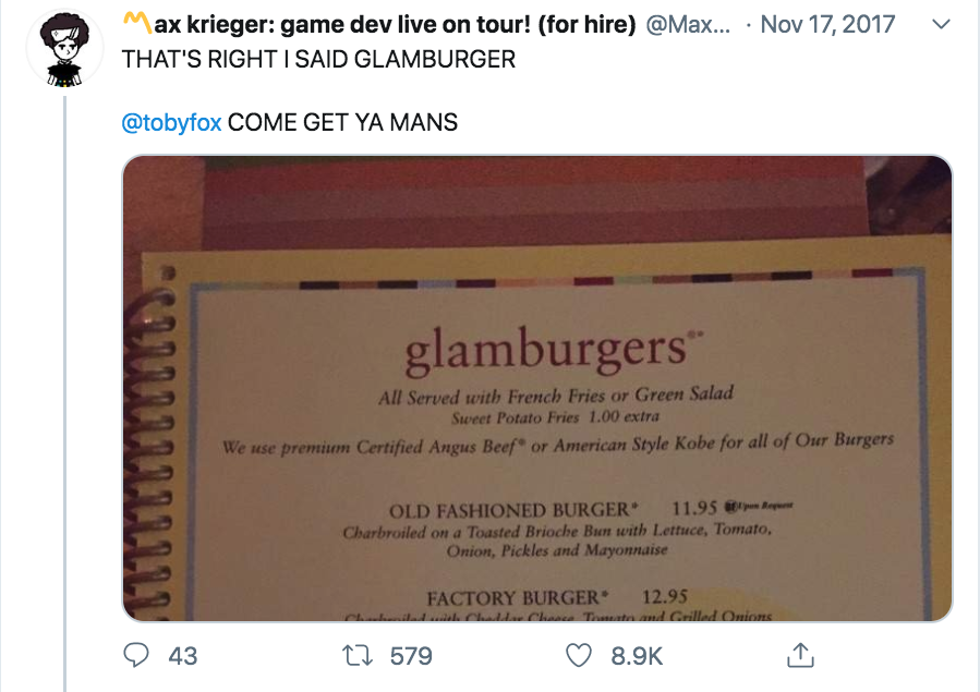 vinterfåglar - Max krieger game dev live on tour! for hire ... That'S Right I Said Glamburger Come Get Ya Mans glamburgers All Served with French Fries or Green Salad Suwet Potato Fries 1.00 extra We e premam Certified Angus Beef or American Style Kobe fo