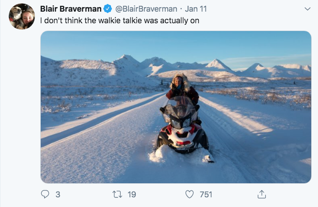 arctic - Blair Braverman . Jan 11 I don't think the walkie talkie was actually on 03 22 19 751