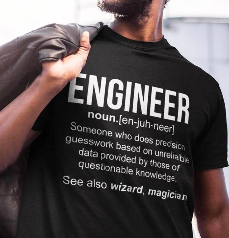 engineer see also wizard - Engineer noun.enjuhneer Someone who does precision guesswork based on unreliable data provided by those of questionable knowledge. See also wizard, magician