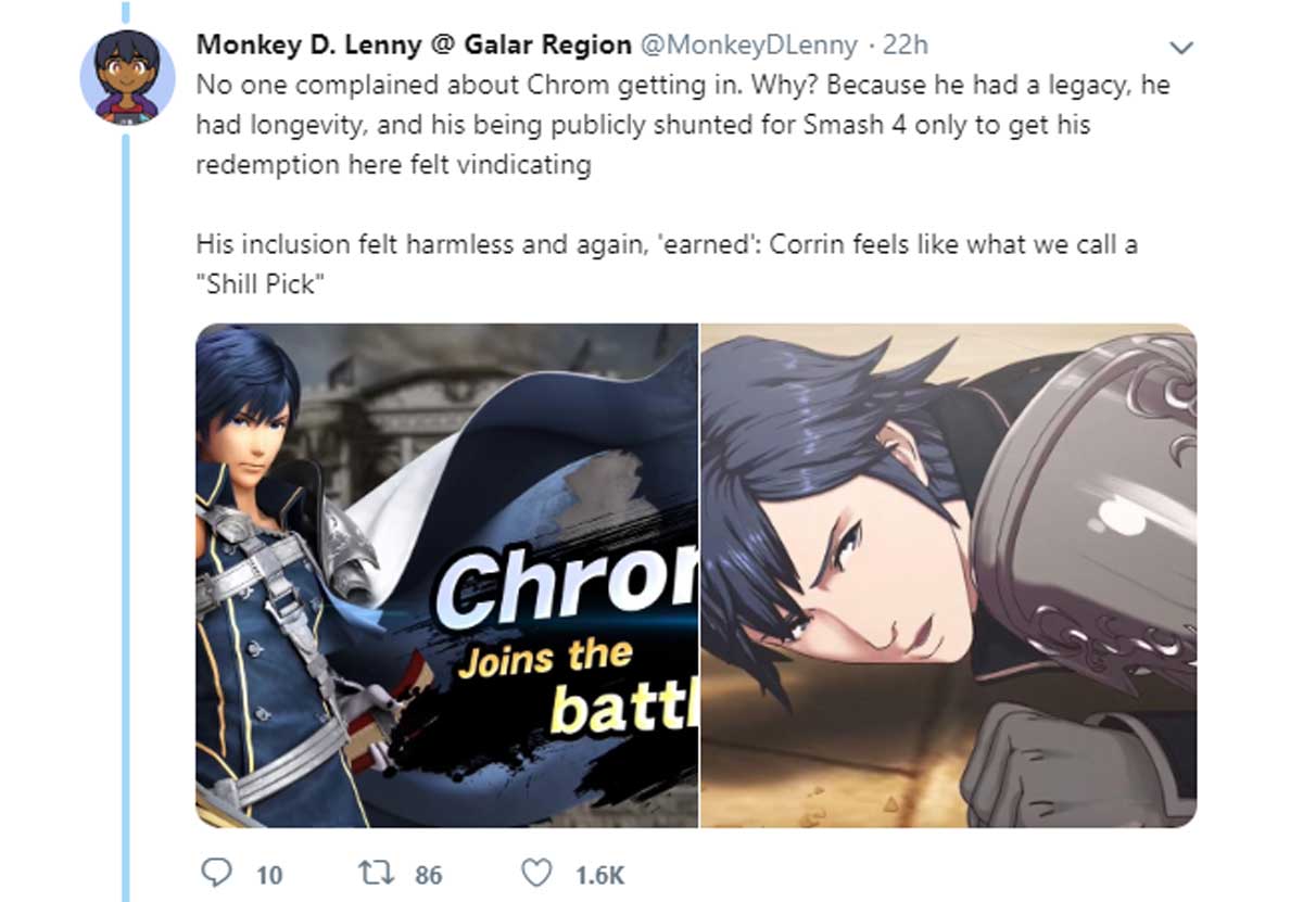 cartoon - Monkey D. Lenny @ Galar Region 22h No one complained about Chrom getting in. Why? Because he had a legacy, he had longevity, and his being publicly shunted for Smash 4 only to get his redemption here felt vindicating His inclusion felt harmless 