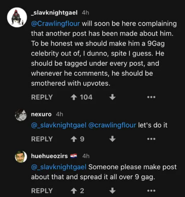 screenshot - _slavknightgael 4h will soon be here complaining, that another post has been made about him. To be honest we should make him a 9Gag celebrity out of, I dunno, spite I guess. He should be tagged under every post, and whenever he , he should be