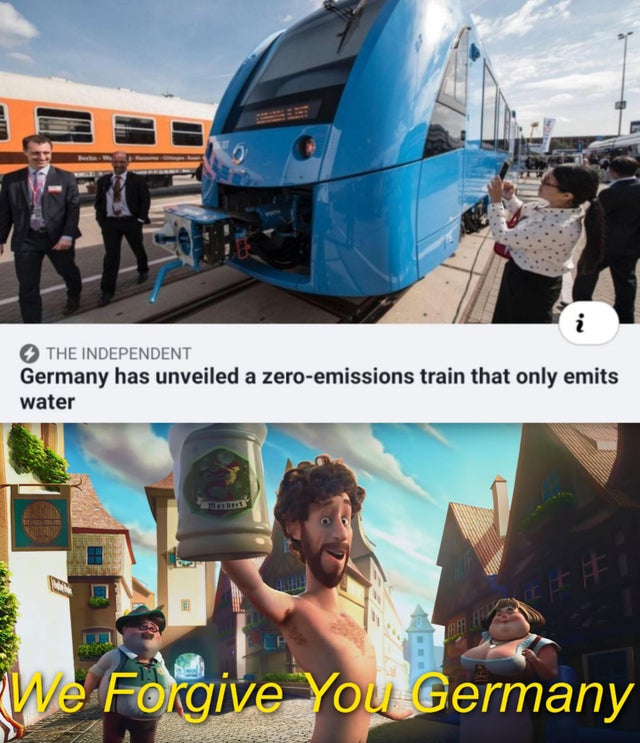 we forgive you germany meme - The Independent Germany has unveiled a zeroemissions train that only emits water We Forgive You Germany