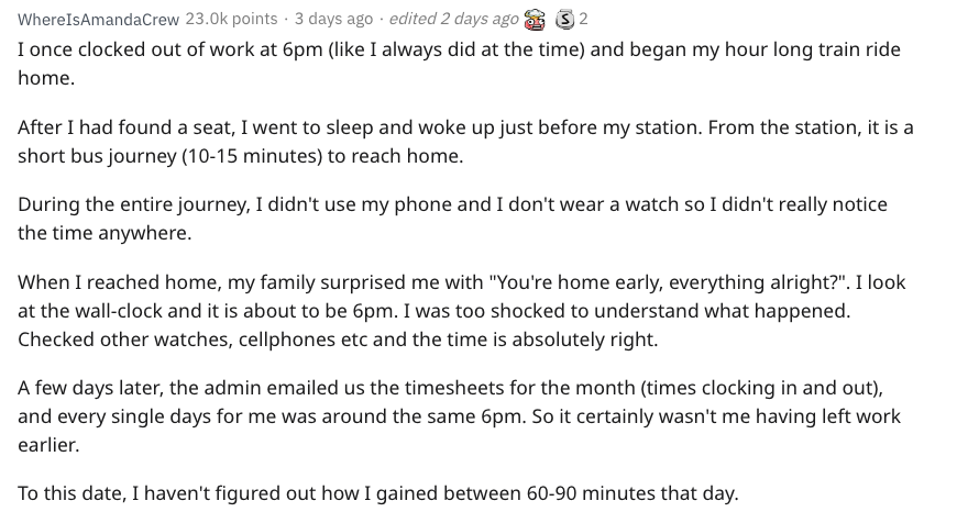 document - WhereIsAmandaCrew points. 3 days ago . edited 2 days ago 32 I once clocked out of work at 6pm I always did at the time and began my hour long train ride home. After I had found a seat, I went to sleep and woke up just before my station. From th
